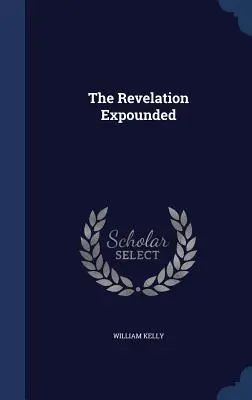 Výklad Zjavenia sv. - The Revelation Expounded