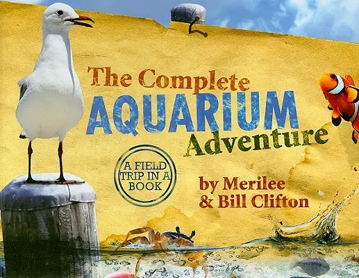 Kompletné dobrodružstvo v akváriu: S 3 bingoceánmi, 7 oceánskymi zónami, 32 kartičkami s faktami o zvieratách a 7 venovaniami, Pozrite si morské tvory - The Complete Aquarium Adventure: A Field Trip in a Book [With 3 Bingocean, 7 Ocean Zone, 32 Animal Fact Cards and 7 Devotionals, See the Sea Creatures