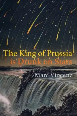 Pruský kráľ je opitý hviezdami - The King of Prussia is Drunk on Stars