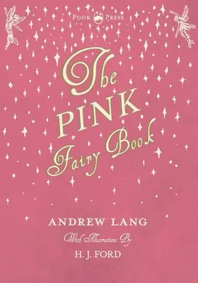 Ružová rozprávková kniha - ilustroval H. J. Ford - The Pink Fairy Book - Illustrated by H. J. Ford