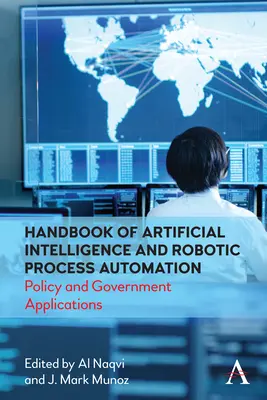 Príručka umelej inteligencie a robotickej automatizácie procesov: Politika a vládne aplikácie - Handbook of Artificial Intelligence and Robotic Process Automation: Policy and Government Applications