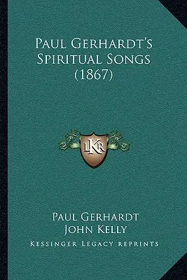 Duchovné piesne Paula Gerhardta (1867) - Paul Gerhardt's Spiritual Songs (1867)
