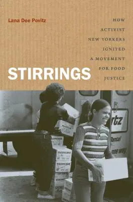 Stirrings: Ako aktivisti z New Yorku podnietili hnutie za potravinovú spravodlivosť - Stirrings: How Activist New Yorkers Ignited a Movement for Food Justice