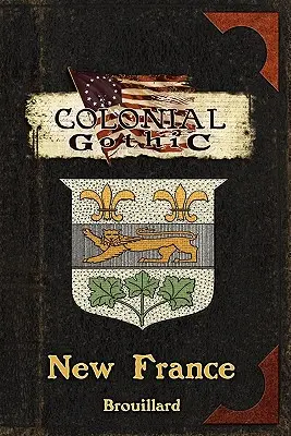 Koloniálna gotika: Nové Francúzsko - Colonial Gothic: New France