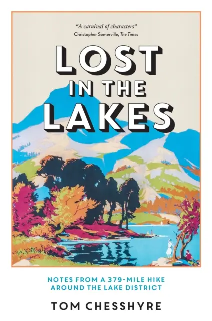 Stratení v jazerách - Zápisky z 379-kilometrovej túry po Lake District - Lost in the Lakes - Notes from a 379-Mile Hike Around the Lake District