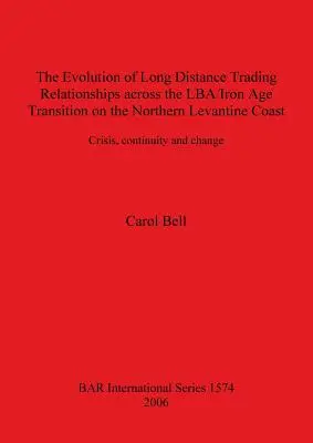 Vývoj obchodných vzťahov na dlhé vzdialenosti počas prechodu medzi dobou LBA a dobou železnou na severnom pobreží Levanty: Kríza, kontinuita a zmena - The Evolution of Long Distance Trading Relationships across the LBA/Iron Age Transition on the Northern Levantine Coast: Crisis, continuity and change