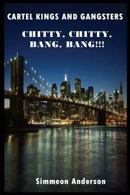 Karteloví králi a gangstri; Chitty, Chitty, Bang, Bang!!! - Cartel Kings and Gangsters; Chitty, Chitty, Bang, Bang!!!