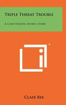 Problémy s trojitou hrozbou: Športový príbeh Chipa Hiltona - Triple Threat Trouble: A Chip Hilton Sports Story