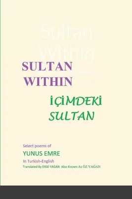 Sultán vo vnútri: Vybrané básne Yunusa Emreho - Sultan Within: Selected Poems of Yunus Emre