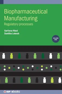 Biofarmaceutická výroba: Regulačné procesy - Biopharmaceutical Manufacturing: Regulatory Processes