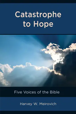 Od katastrofy k nádeji: Päť hlasov Biblie - Catastrophe to Hope: Five Voices of the Bible