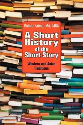 Krátke dejiny poviedky: Západné a ázijské tradície - A Short History of the Short Story: Western and Asian Traditions