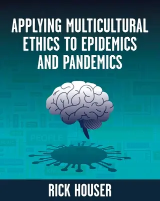 Uplatňovanie multikultúrnej etiky pri epidémiách a pandémiách - Applying Multicultural Ethics to Epidemics and Pandemics