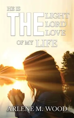 On je svetlo, Pán, láska môjho života - He Is the Light, the Lord, the Love of My Life