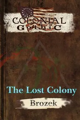 Koloniálna gotika: The Lost Colony: Stratená kolónia - Colonial Gothic: The Lost Colony