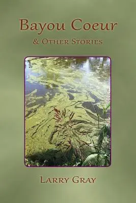 Bayou Coeur a iné príbehy - Bayou Coeur and Other Stories
