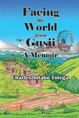 Tvárou v tvár svetu z Gusii - Spomienky historika, 1970 - 2010 - Facing the World from Gusii - A Memoir of a Historian, 1970-2010