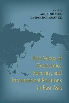 Prepojenie ekonomiky, bezpečnosti a medzinárodných vzťahov vo východnej Ázii - The Nexus of Economics, Security, and International Relations in East Asia