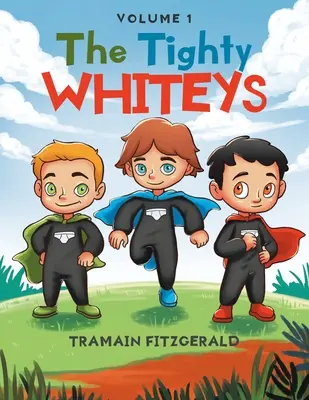 The Tighty Whiteys: Vydanie: 1. zväzok - The Tighty Whiteys: Volume 1