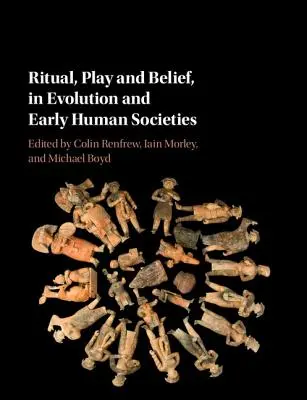Rituál, hra a viera v evolúcii a raných ľudských spoločnostiach - Ritual, Play and Belief, in Evolution and Early Human Societies