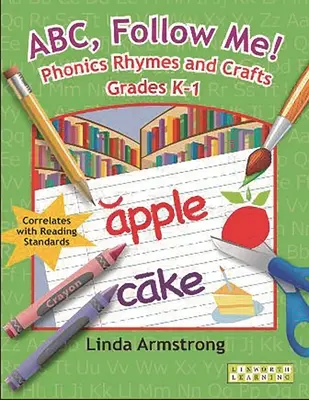 ABC, nasleduj ma! Fonetické rýmovačky a remeslá Triedy K-1 - ABC, Follow Me! Phonics Rhymes and Crafts Grades K-1
