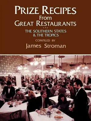 Recepty na ceny zo skvelých reštaurácií: Vydanie knihy z reštaurácií južných štátov a trópov (The Southern States & Tropics) - Prize Recipes from Great Restaurants: The Southern States & the Tropics