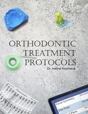 Protokoly ortodontickej liečby - Orthodontic Treatment Protocols