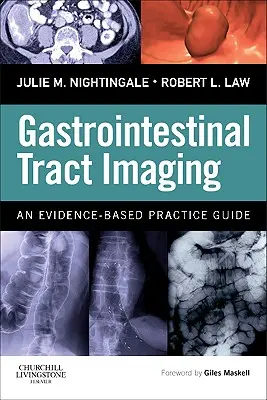 Zobrazovanie gastrointestinálneho traktu: Príručka pre prax založenú na dôkazoch - Gastrointestinal Tract Imaging: An Evidence-Based Practice Guide