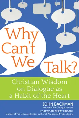Prečo sa nemôžeme porozprávať?: Kresťanská múdrosť o dialógu ako návyku srdca - Why Can't We Talk?: Christian Wisdom on Dialogue as a Habit of the Heart
