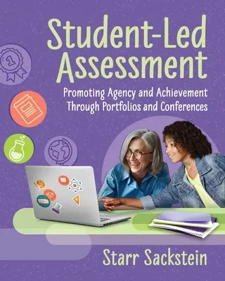 Hodnotenie pod vedením študentov: Podporovanie samostatnosti a dosahovania výsledkov prostredníctvom portfólií a konferencií - Student-Led Assessment: Promoting Agency and Achievement Through Portfolios and Conferences