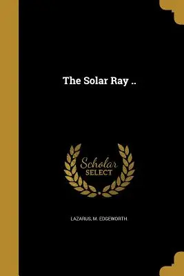 Slnečný lúč .. - The Solar Ray ..