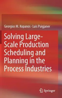 Riešenie plánovania a rozvrhovania veľkovýroby v spracovateľskom priemysle - Solving Large-Scale Production Scheduling and Planning in the Process Industries