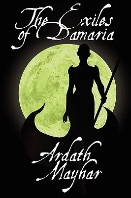 Vyhnanci z Damárie: román z oblasti fantasy - The Exiles of Damaria: A Novel of Fantasy