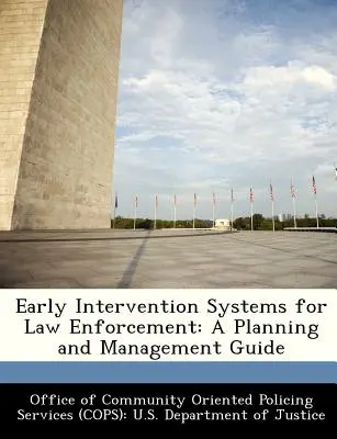 Systémy včasnej intervencie pre orgány presadzovania práva: Príručka pre plánovanie a riadenie - Early Intervention Systems for Law Enforcement: A Planning and Management Guide