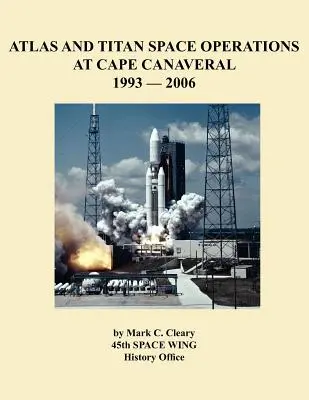 Vesmírne operácie Atlas a Titan na myse Canaveral v rokoch 1993 - 2006 - Atlas and Titan Space Operations at Cape Canaveral 1993-2006