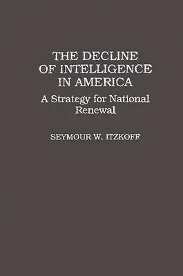 Úpadok inteligencie v Amerike: Stratégia národnej obnovy - The Decline of Intelligence in America: A Strategy for National Renewal
