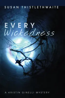 Every Wickedness: Záhada Kristin Ginelliovej - Every Wickedness: A Kristin Ginelli Mystery