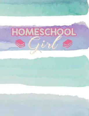 Homeschool Girl: College Ruled Composition Notebook s tematikou domáceho vzdelávania - Homeschool Girl: Home Education Themed College Ruled Composition Notebook