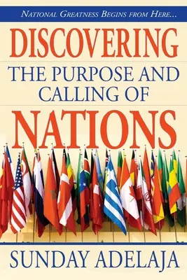 Objavovanie cieľa a povolania národov: Národná veľkosť sa začína tu - Discovering the purpose and calling of nations: National Greatness Starts From Here