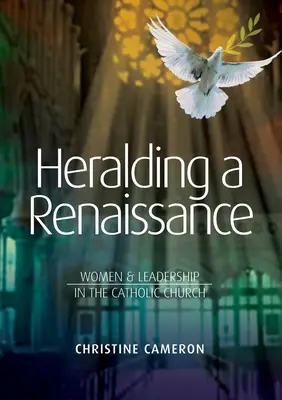 Zvestovanie renesancie: Ženy a vedenie v katolíckej cirkvi - Heralding a Renaissance: Women & Leadership in the Catholic Church
