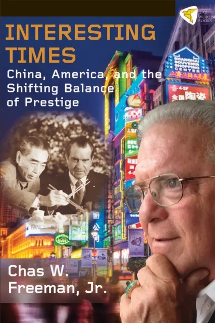 Zaujímavé časy: Čína, Amerika a meniaca sa rovnováha prestíže - Interesting Times: China, America, and the Shifting Balance of Prestige