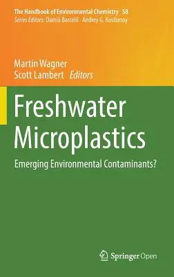 Sladkovodné mikroplasty: Nové kontaminanty životného prostredia? - Freshwater Microplastics: Emerging Environmental Contaminants?