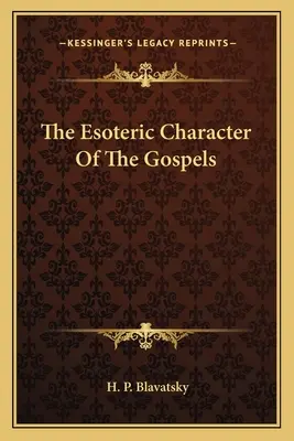 Ezoterický charakter evanjelií - The Esoteric Character Of The Gospels