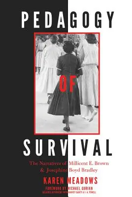 Pedagogika prežitia: Príbehy Millicent E. Brown a Josephine Boyd Bradley - Pedagogy of Survival: The Narratives of Millicent E. Brown and Josephine Boyd Bradley