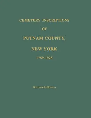 Nápisy na cintorínoch okresu Putnam, New York 1759-1925 - Cemetery Inscriptions of Putnam County, New York 1759-1925