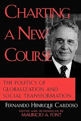 Vytýčenie nového kurzu: Politika globalizácie a sociálnej transformácie - Charting a New Course: The Politics of Globalization and Social Transformation