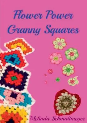 Kvetinová sila Granny Squares - Flower Power Granny Squares