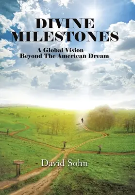 Božské míľniky: Globálna vízia za hranicami amerického sna - Divine Milestones: A Global Vision Beyond the American Dream