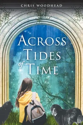 Cez príliv a odliv času: príbeh pre dospievajúcich a mladých ľudí - Across Tides of Time: a story for teenagers and young people