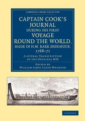 Denník kapitána Cooka počas jeho prvej plavby okolo sveta, uskutočnenej na lodi H.M. Bark Endeavour v rokoch 1768-71: Doslovný prepis pôvodných písomností - Captain Cook's Journal During His First Voyage Round the World, Made in H.M. Bark Endeavour, 1768-71: A Literal Transcription of the Original Mss
